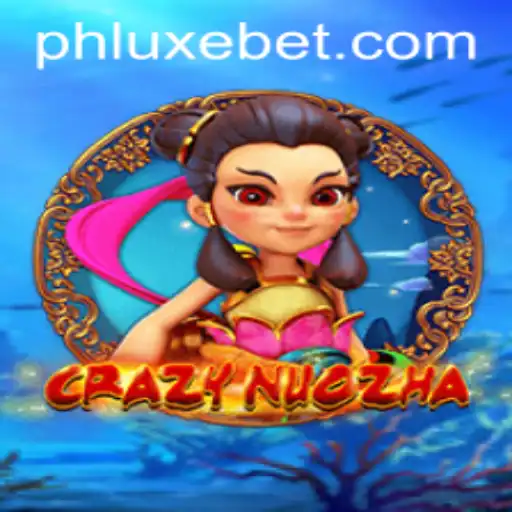 Exploring the Exciting World of CrazyNuoZha: Unleashing the Power of LUXEBET