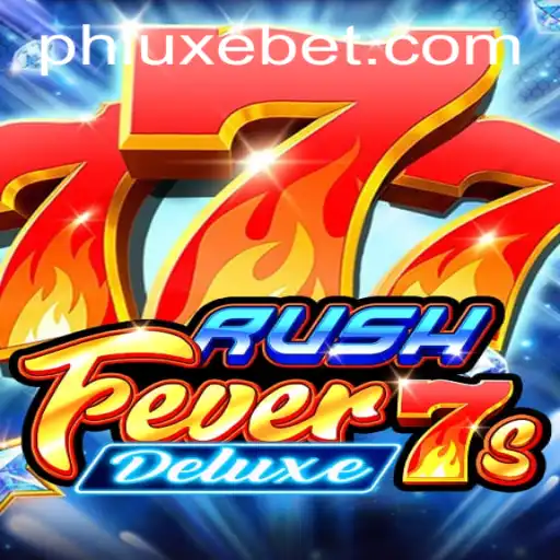 RushFever7sDeluxe: The Ultimate Casino Experience with LUXEBET
