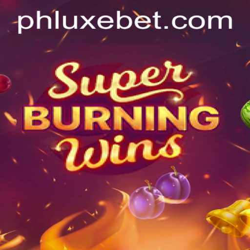 Exploring the Thrills of SuperBurningWins with LUXEBET