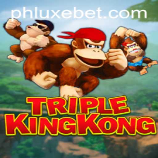 Unveiling the Thrills of TripleKingKong: The Ultimate LUXEBET Experience